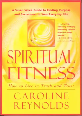 Duchovná zdatnosť - Ako žiť v pravde a dôvere: Ako žiť v pravde a dôvere - Spiritual Fitness - How to Live in Truth and Trust: How to Live in Truth and Trust