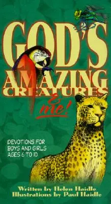 Božie úžasné stvorenia a ja! Devocionálie pre chlapcov a dievčatá vo veku od 6 do 10 rokov - God's Amazing Creatures & Me!: Devotions for Boys and Girls Ages 6 to 10