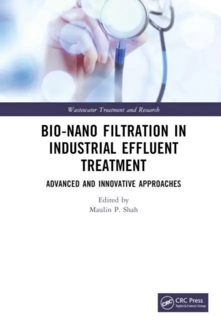 Bio-nanofiltrácia pri čistení priemyselných odpadových vôd: Pokročilé a inovatívne prístupy - Bio-Nano Filtration in Industrial Effluent Treatment: Advanced and Innovative Approaches