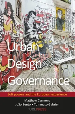 Riadenie mestského dizajnu: Mäkké sily a európske skúsenosti - Urban Design Governance: Soft Powers and the European Experience