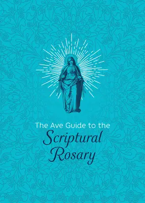 Príručka Ave k biblickému ružencu - The Ave Guide to the Scriptural Rosary