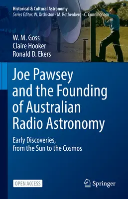 Joe Pawsey a založenie austrálskej rádioastronómie - prvé objavy od Slnka po vesmír - Joe Pawsey and the Founding of Australian Radio Astronomy - Early Discoveries, from the Sun to the Cosmos