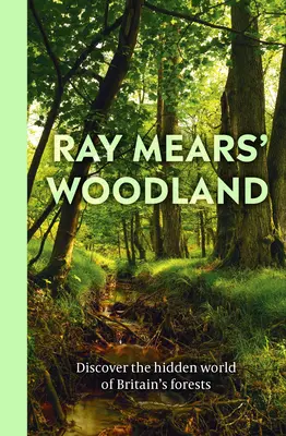 Britský les: Ako preskúmať tajný svet našich stromov - British Woodland: How to Explore the Secret World of Our Trees