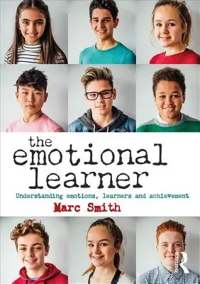 Emocionálne učenie: Pochopenie emócií, žiakov a úspechov - The Emotional Learner: Understanding Emotions, Learners and Achievement