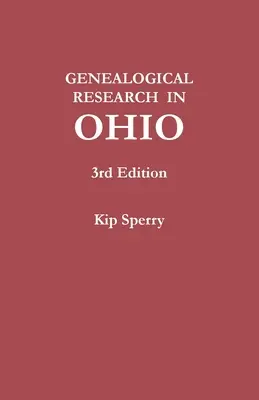 Genealogický výskum v Ohiu. Tretie vydanie - Genealogical Research in Ohio. Third Edition