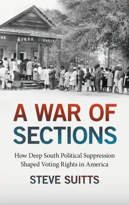 Vojna sekcií: Ako politický útlak na juhu formoval volebné práva v Amerike - A War of Sections: How Deep South Political Suppression Shaped Voting Rights in America