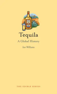 Tequila: svetové dejiny - Tequila: A Global History