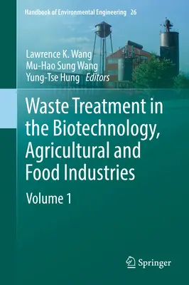 Spracovanie odpadu v biotechnologickom, poľnohospodárskom a potravinárskom priemysle: Zväzok 1 - Waste Treatment in the Biotechnology, Agricultural and Food Industries: Volume 1