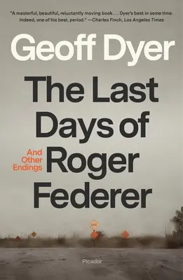 Posledné dni Rogera Federera: A iné konce - The Last Days of Roger Federer: And Other Endings