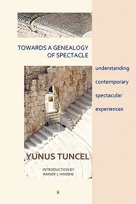 Ku genealógii spektáklu: porozumenie súčasným veľkolepým zážitkom - Towards a Genealogy of Spectacle: understanding contemporary spectacular experiences