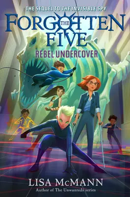 Rebel v utajení (Zabudnutá päťka, kniha 3) - Rebel Undercover (the Forgotten Five, Book 3)