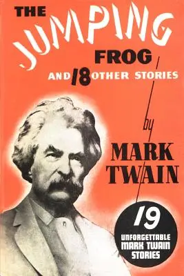 Skákajúca žaba: A 18 ďalších príbehov - The Jumping Frog: And 18 Other Stories