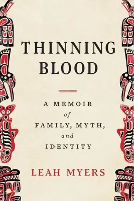 Riedenie krvi: Memoáre o rodine, mýtoch a identite - Thinning Blood: A Memoir of Family, Myth, and Identity