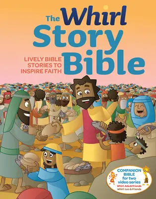 Biblia vírivých príbehov: Vydanie pre rodiny: Živý biblický príbeh na inšpiráciu viery - The Whirl Story Bible: Lively Bible Stories to Inspire Faith, Family Edition