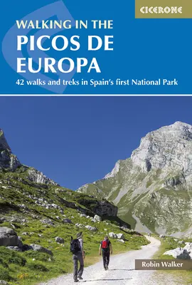 Prechádzky po Picos de Europa: 42 prechádzok a túr v prvom španielskom národnom parku - Walking in the Picos de Europa: 42 Walks and Treks in Spain's First National Park