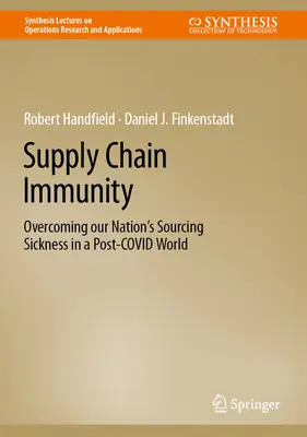 Imunita dodávateľského reťazca: Ako prekonať chorobu nášho národa v post-kovidovom svete - Supply Chain Immunity: Overcoming Our Nation's Sourcing Sickness in a Post-Covid World