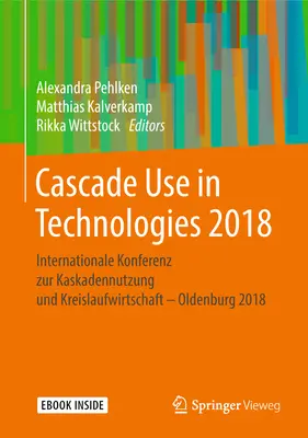 Kaskádové použitie v technológiách 2018: Internationale Konferenz Zur Kaskadennutzung Und Kreislaufwirtschaft - Oldenburg 2018 - Cascade Use in Technologies 2018: Internationale Konferenz Zur Kaskadennutzung Und Kreislaufwirtschaft - Oldenburg 2018