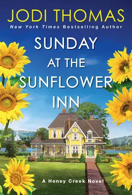 Nedeľa v hostinci Sunflower Inn: Srdcervúci milostný príbeh z Texasu - Sunday at the Sunflower Inn: A Heartwarming Texas Love Story