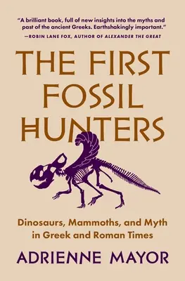 Prví lovci skamenelín: Dinosaury, mamuty a mýty v gréckej a rímskej dobe - The First Fossil Hunters: Dinosaurs, Mammoths, and Myth in Greek and Roman Times