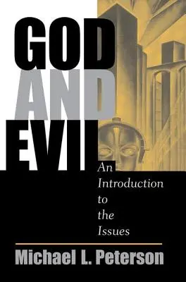 Boh a zlo: úvod do problematiky - God And Evil: An Introduction To The Issues