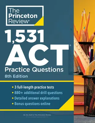 1 531 cvičných otázok ACT, 8. vydanie: Extra cvičenia a príprava na vynikajúce skóre - 1,531 ACT Practice Questions, 8th Edition: Extra Drills & Prep for an Excellent Score