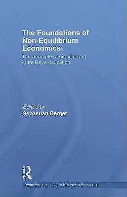 Základy nerovnovážnej ekonómie: Princíp kruhovej a kumulatívnej kauzality - The Foundations of Non-Equilibrium Economics: The principle of circular and cumulative causation