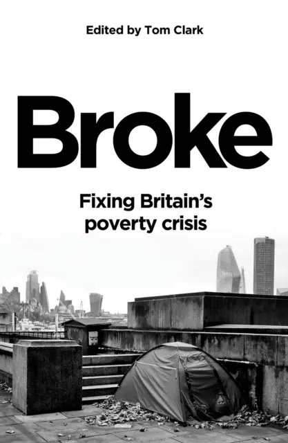 Broke - Náprava britskej krízy chudoby - Broke - Fixing Britain's poverty crisis
