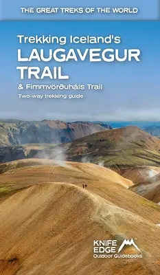 Trekingová trasa Laugavegur a Fimmvruhls Trail na Islande: Obojsmerný sprievodca - Trekking Iceland's Laugavegur Trail & Fimmvruhls Trail: Two-Way Guidebook