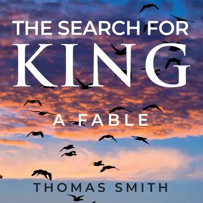 Hľadanie kráľa: Bájka o kráľovi - The Search for King: A Fable