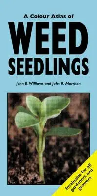 Farebný atlas semenáčikov burín - A Colour Atlas of Weed Seedlings