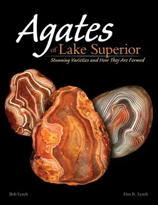 Agáty z jazera Superior: Ohromujúce odrody a spôsob ich vzniku - Agates of Lake Superior: Stunning Varieties and How They Are Formed