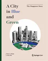 Mesto v modrej a zelenej farbe: Príbeh Singapuru - A City in Blue and Green: The Singapore Story
