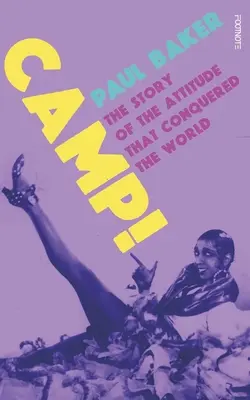 Tábor!: Príbeh postoja, ktorý dobyl svet - Camp!: The Story of the Attitude That Conquered the World