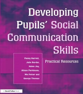 Rozvoj sociálnych komunikačných zručností žiakov: Praktické zdroje - Developing Pupils Social Communication Skills: Practical Resources
