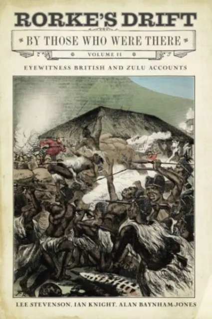 Rorke's Drift od tých, ktorí tam boli: II. diel - Rorke's Drift by Those Who Were There: Volume II