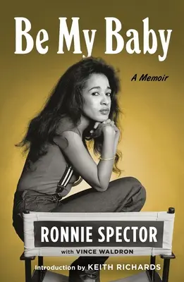 Buď moje dieťa: A Memoir: A Memoir - Be My Baby: A Memoir