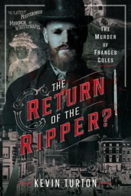Návrat rozparovača? Vražda Frances Colesovej - The Return of the Ripper?: The Murder of Frances Coles