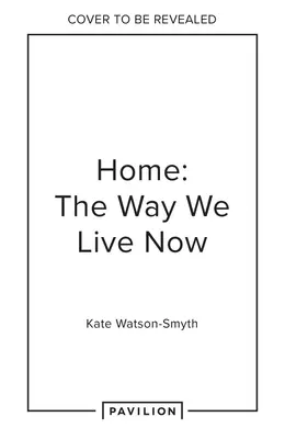Domov: Ako žijeme teraz: Práce z domu, prenajatý dom: malý dom, práca z domu, prenajatý dom - Home: The Way We Live Now: Small Home, Work from Home, Rented Home