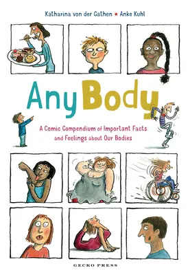 Akékoľvek telo: Komiksový zborník dôležitých faktov a pocitov o našich telách - Any Body: A Comic Compendium of Important Facts and Feelings about Our Bodies