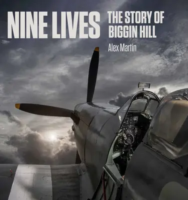 Deväť životov: Príbeh Biggin Hill - Nine Lives: The Story of Biggin Hill