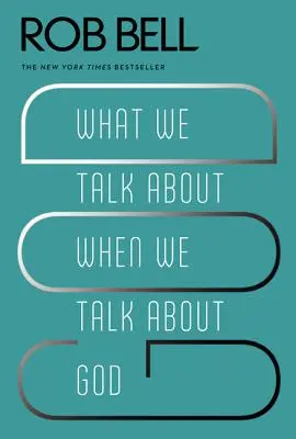 O čom hovoríme, keď hovoríme o Bohu - What We Talk about When We Talk about God