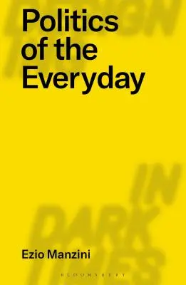 Politika každodennosti - Politics of the Everyday
