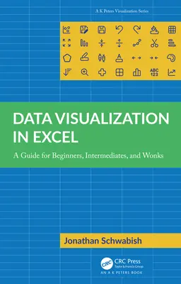 Vizualizácia údajov v programe Excel: Príručka pre začiatočníkov, stredne pokročilých a nadšencov - Data Visualization in Excel: A Guide for Beginners, Intermediates, and Wonks
