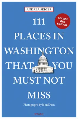 111 miest vo Washingtone, DC, ktoré nesmiete vynechať - 111 Places in Washington, DC That You Must Not Miss