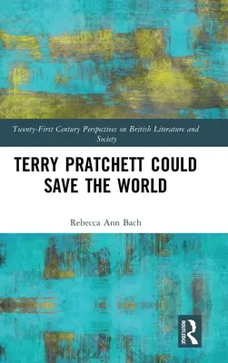 Terry Pratchett by mohol zachrániť svet - Terry Pratchett Could Save the World