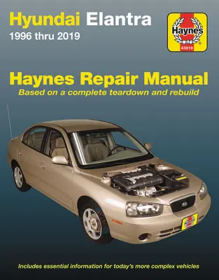 Hyundai Elantra 1996 Thru 2019 Haynes Repair Manual - Based on a Complete Teardown and Rebuild - Includes Essential Information for Today's More Comp