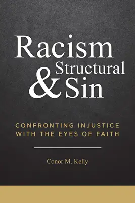 Rasizmus a štrukturálny hriech: Rôznorodosť a hriech: konfrontácia s nespravodlivosťou očami viery - Racism and Structural Sin: Confronting Injustice with the Eyes of Faith