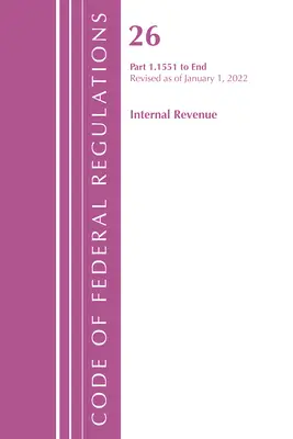 Zákonník federálnych predpisov, hlava 26 Internal Revenue 1.1551-koniec, revidované k 1. aprílu 2022 (Úrad federálneho registra (U S )) - Code of Federal Regulations, Title 26 Internal Revenue 1.1551-End, Revised as of April 1, 2022 (Office of the Federal Register (U S ))