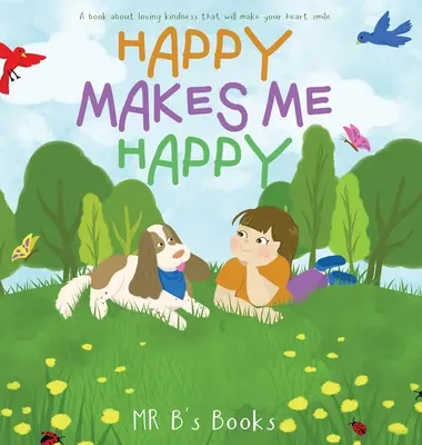 Šťastie ma robí šťastným - Happy Makes Me Happy