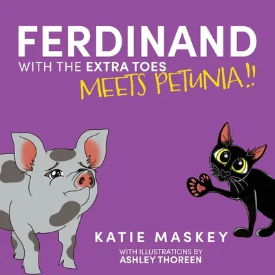 Ferdinand s prstami navyše stretáva Petúniu! - Ferdinand with the Extra Toes Meets Petunia!